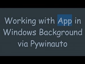 Working with App in Windows Background via Pywinauto