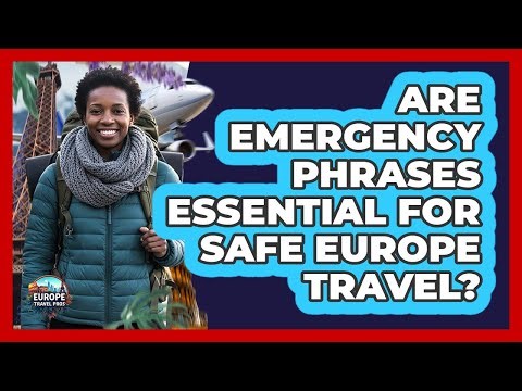 Are Emergency Phrases Essential For Safe Europe Travel? - Europe Travel Pros
