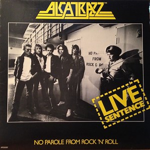 Alcatrazz - Live Sentence (No Parole From Rock 'n' Roll)