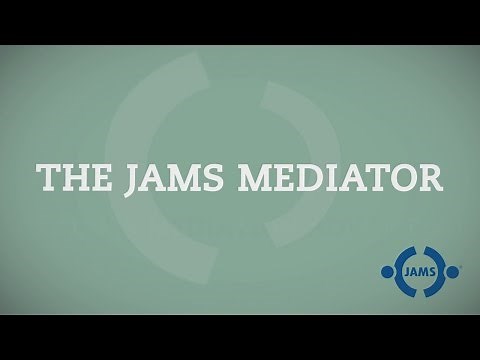 JAMS Mediation Advantage: Chapter 1-The JAMS Mediator and the JAMS Process