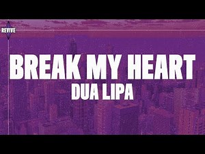 Dua Lipa - Break My Heart (Lyrics)