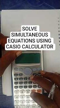 Using a Casio Calculator: Solve Simultaneous Equations