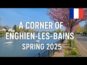 Discovering a Peaceful Side of Enghien-les-Bains – Spring 2025 Walk by the Lake