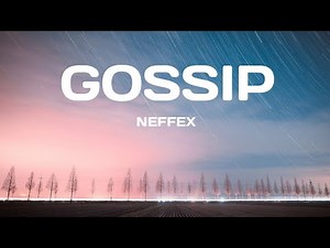 GOSSIP - NEFFEX(LYRICS)
