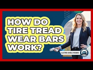How Do Tire Tread Wear Bars Work?