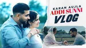 1.8K views · 103 reactions | Addi Sunni (Vlog) | Karan Aujla |...