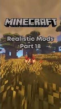Minecraft Realistic Mods | Part 18