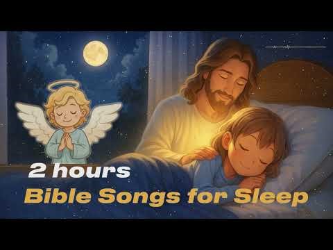 Healing Bible Sleep Music 🌙 2 Hours of Peaceful Christian Songs for God’s Rest & Comfort