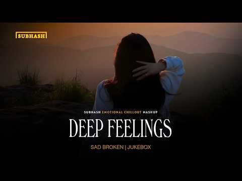 Deep Feelings Mashup 2026 - SUBHASH | Nonstop Long Drive Lofi Jukebox | Bollywood Emotinal Songs