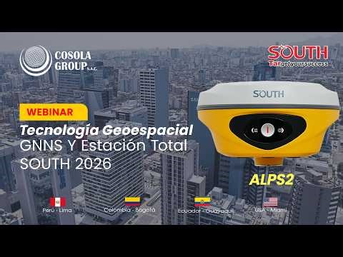WEBINAR SOUTH: Tecnología Geoespacial GNSS ALPS2 - COSOLA
