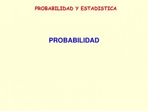 PROBABILIDAD Y ESTADISTICA - SlideServe
