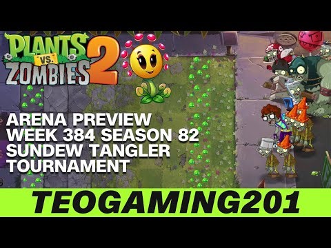 PvZ 2 | Arena Preview | Week 384 Sundew Tangler Tournament | Season 82