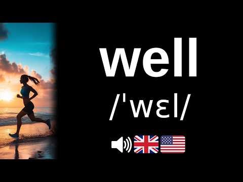 How to pronounce well (CORRECTLY!)