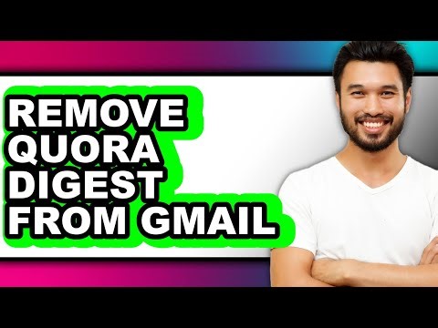 How to Remove Quora Digest from Gmail - Full Guide