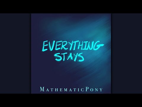 Everything Stays // Adventure Time Cover by MathematicPony