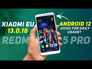 Xiaomi EU 13.0.18 Stable For Redmi Note 5 Pro | Android 12 | Pure EU Rom | Good For Daily Usage?