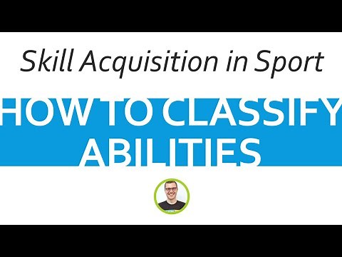 06 How to Classify Abilities | Skill Acquisition in Sport