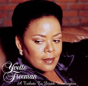 Yvette Freeman - A Tribute To Dinah Washington