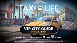Taxi Life A City Driving Simulator Official VIP City Guide DLC Update Trailer