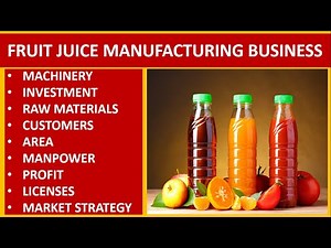 Fruit Juice Manufacturing Business | Juice Manufacturing Business | Fresh Fruit Juice | How to ??