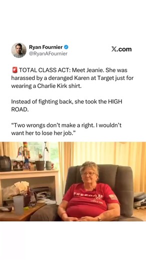 This is the definition of a CLASS ACT. 🇺🇸 Jeanie was harassed by a deranged leftist at Target simply for wearing a Charlie Kirk shirt. But instead of getting down in the mud, she took the high road. “Two wrongs don’t make a right. I wouldn’t want her to lose her job.” While the Left screams and spreads hate, conservatives show grace. We need more people like Jeanie in this country! 👏🏻👏🏻👏🏻 | Ryan Fournier