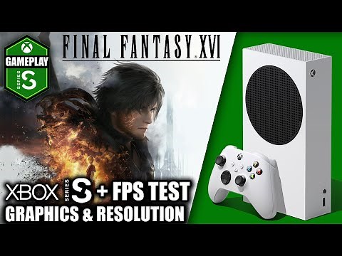 Final Fantasy XVI - Xbox Series S Gameplay + FPS Test