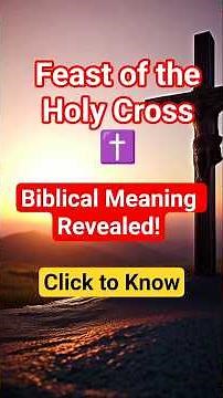 What is the Feast of the Exaltation of the Holy Cross? Biblical Meaning & History #cross #feast