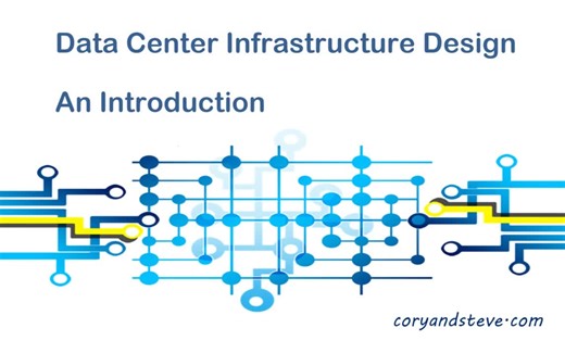 数据中心基础设施设计- Data Center Infrastructure Design - An Introduction