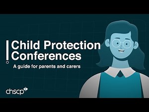 Child Protection Conferences - A Guide for Parents & Carers