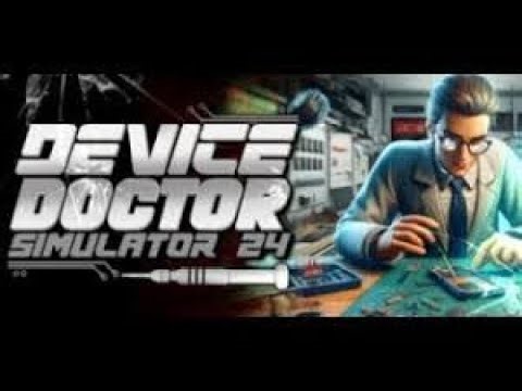 Device Doctor Simulator 2024 - Early Access - Becoming A Technology Repair Expert In My Garage EP#1