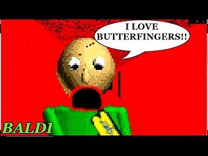 BALDI LOVES BUTTERFINGERS CANDY!! | Baldi's Basics in Education and Learning