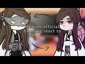 Heaven Official's Blessing/TGCF react to | Rus/Eng | part 2 |