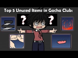 Top 5 Unused Items In Gacha Club: 😲⚠🦖