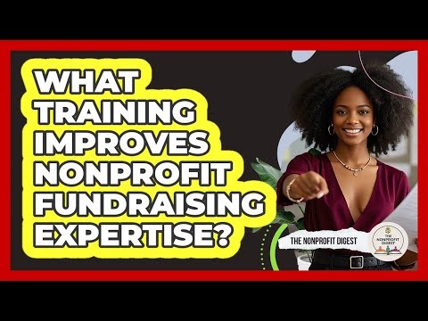 What Training Improves Nonprofit Fundraising Expertise?