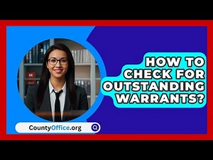 How To Check For Outstanding Warrants? - CountyOffice.org