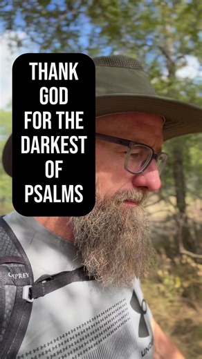 49K views · 2.1K reactions | Thank God for the Darkest Psalm (Ps. 88). | Chad Bird | Facebook