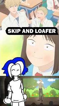 SKIP AND LOAFER a special anime # skipandloafer #mitsumi #kiminitodoke