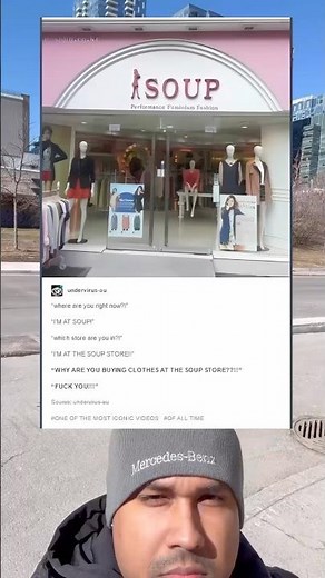 I’m at the soup store. Why are you buying clothes at the soup store?