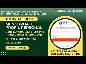 TUTORIAL LOGIN, GANTI BAHASA, UPDATE PROFIL DI LMS PPG KEMENAG TRANFORMASI 2025, PPG PAI, MADRASAH