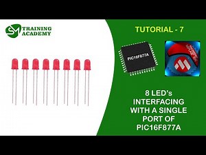 INTERFACING 8 LED's TO SINGLE PORT OF PIC16F877A | TUTORIAL 7 | MPLAB IDE PROGRAMMING COURSE