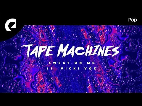 Tape Machines feat. Vicki Vox - Sweat On Me