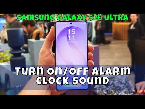 Turn On/Off Alarm Clock Sound Samsung Galaxy S26 Ultra