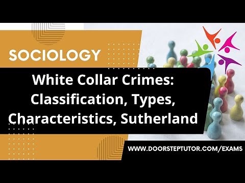 White Collar Crimes: Classification, Types, Characteristics, Sutherland | Sociology