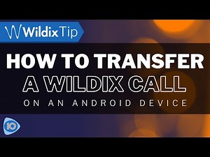 Transferring a Call on Android | Wildix Mobile App Tip