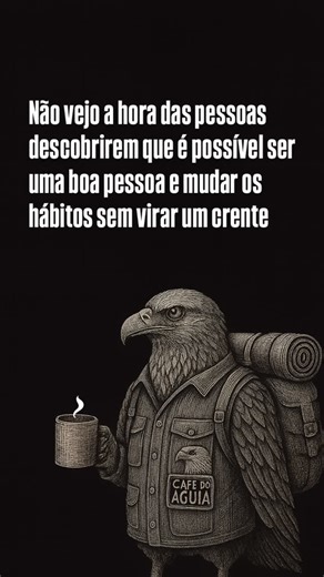 Águia 🦅 on Instagram: "Muita gente confunde mudança com conversão total, como se evoluir exigisse trocar de personalidade, discurso e identidade. Dá pra ser ético sem ser moralista, melhorar hábitos sem virar pregador, crescer sem precisar pertencer a um rótulo. Ser uma boa pessoa não é seguir um script, é agir com consciência. Mudança real é silenciosa, prática e pessoal não precisa de plateia, nem de doutrina para existir. Você está mudando por convicção ou apenas trocando um rótulo por outro