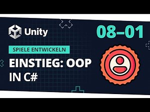 🎮 Einstieg - Objektorientierte Programmierung! || Spiele Entwickeln für Anfänger mit Unity [08-01] 🎮