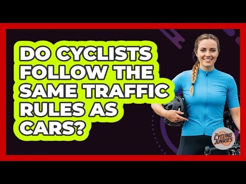 Do Cyclists Follow The Same Traffic Rules As Cars?