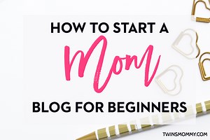 How to Start a Mom Blog in 2026 - Twins Mommy