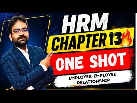 Human Resource Management Chapter 13 | One Shot |Employer Employee relationship | CWG for BCOM