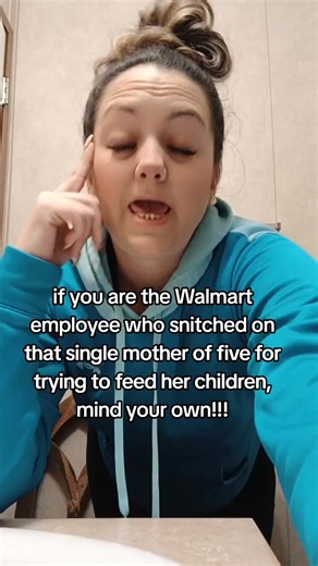 If you are the Walmart employee who snitched on that single mother of five for trying to feed her children, mind your own!!! #fyp #mom #walmart #snitched #children #trending #viral | Courtney